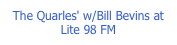The Quarles' w/Bill Bevins at Lite 98 FM